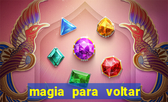 magia para voltar no tempo